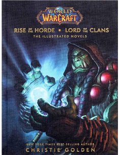 World Of Warcraft - Rise Of The Horder - Lord Of The Clans (the Illustrated Novels)