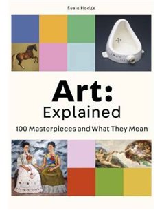 Art Explained - 100 Masterpieces And What They Mean