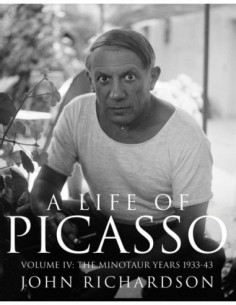A Life Of Picasso Volume Iv: The Minotaur Years 1933-1943