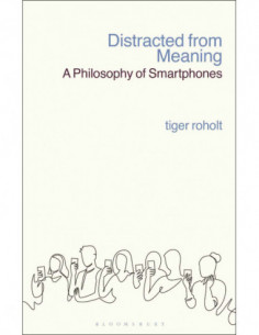 Distracted From Meaning - A Philosophy Of Smartphones