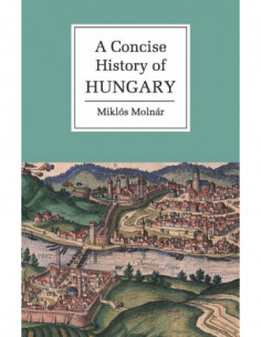 A Consice History Of Hungary