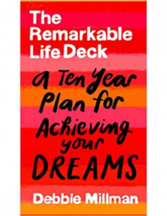 The Remarkable Life Deck - A Ten Year Plan For Achieving Your Dreams