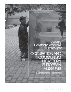 Occupation And Communism In Eastern European Museums