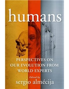Humans - Perspectives On Our Evolution From World Experts