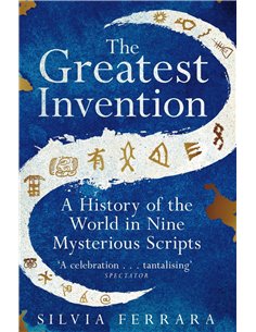 The Greatest Invention - A History Of The World In Nine Mysterious Scripts