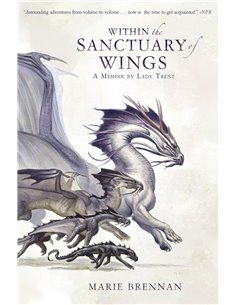 Within The Sanctuary Of Wings -  A Memoir By Lady Trent