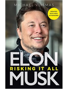 Elon Musk - Risking It All (updated)