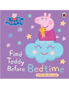 Peppa Pig: Find Teddy Before Bedtime: A LifT-ThE-Flap Book