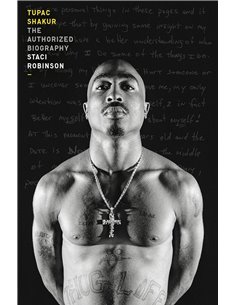 Tupac Shakur: The First And Only EstatE-Authorised Biography Of The Legendary Artist