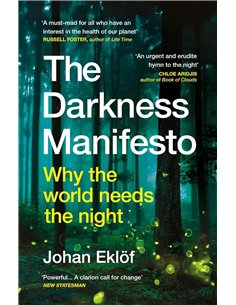 The Darkness Manifesto: Why The World Needs The Night