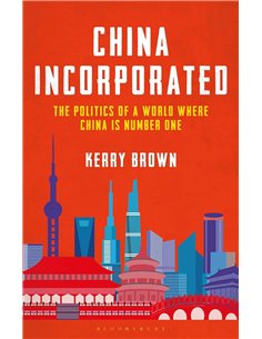 China Incorporated: The Politics Of A World Where China Is Number One