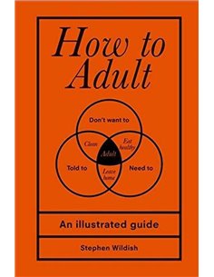 How To Adult, An Illustrated Guide