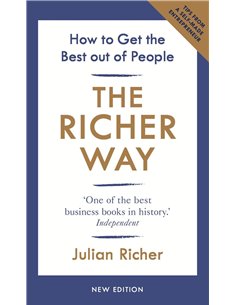 The Richer Way: How To Get The Best Out Of People