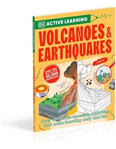 Active Learning Volcanoes And Earthquakes: Over 100 BraiN-Boosting Activities That Make Learning Easy And Fun