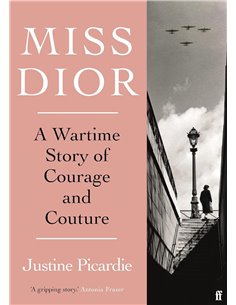 Miss Dior: A Wartime Story Of Courage And Couture