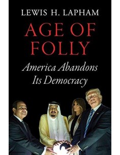 Age Of Folly America Abandons Its Democracy