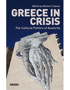 Greece In Crisis - Cultural Politics Of Austerity