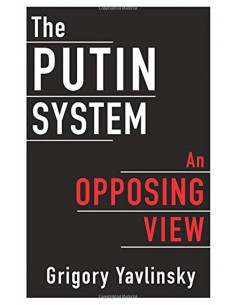 The Putin System, An Opposing View