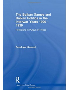 Teh Balkan Games And Balkan Politics In The Interwar Years 1929-1939