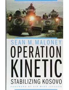 Operation Kinetic - Stabilizing Kosovo