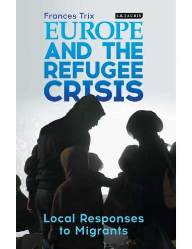 Europe And The Refugee Crisis: Local Response To Migrants