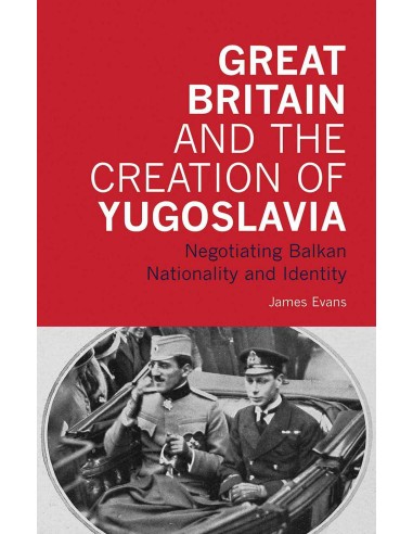 Great Britain And The Creaton Of Yugoslavia