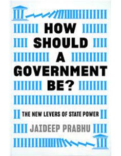 How Should A Government Be? The New Levers Of State Power