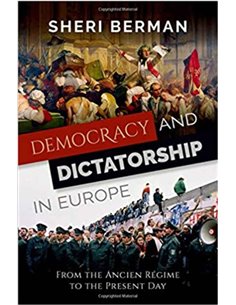 Democracy And Dictatorship In Europe From The Ancien Regime To The Present Day