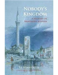 Nobody's Kingdom - A History Of Northern Albania