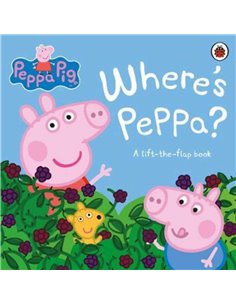 Where's Peppa? A Lift The Flap Book