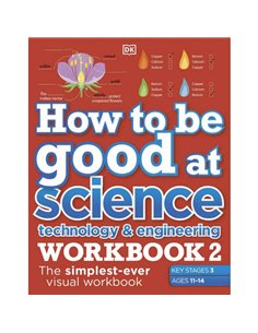 How To Be Good At Science - Workbook 2 (key Stage 3, Ages 11-14)