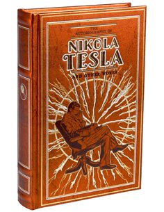 The Autobiography Of Nikola Tesla And Other Works